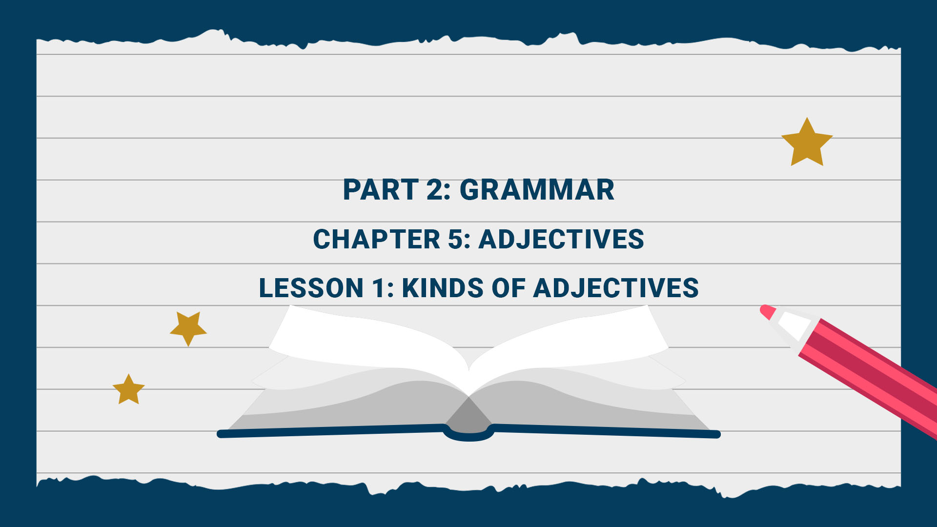 Chapter 5: Adjectives - Lesson 1: Kinds of Adjectives
